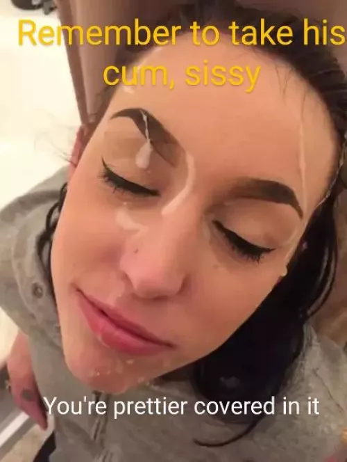 Cum is life, sissy.