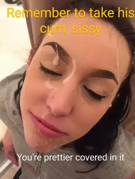 Cum is life, sissy.