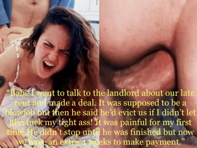 Your girlfriend might be a little sore but she got you an extension on the rent