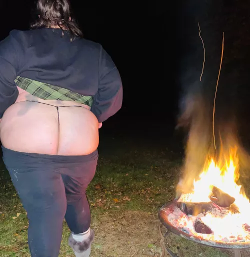 I can’t decide if my ass or the fire is hotter 😉