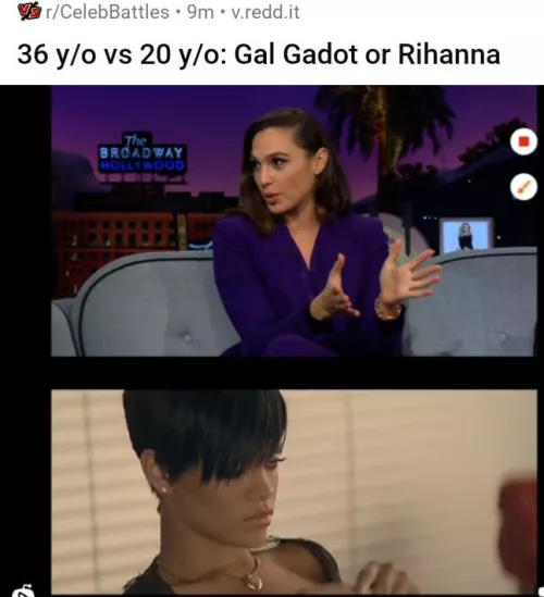 Its Reddit, of course Gal is winning, imagine choosing Gal Gadot over a fucking 20 year old Rihanna, boggles my mind