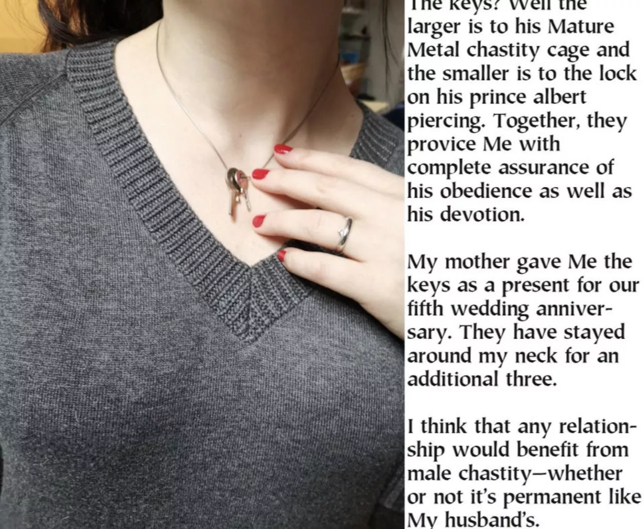 Most of Her girlfriends have locked their husbands and boyfriends up. It seems like a natural way to maintain a relationship to Her.