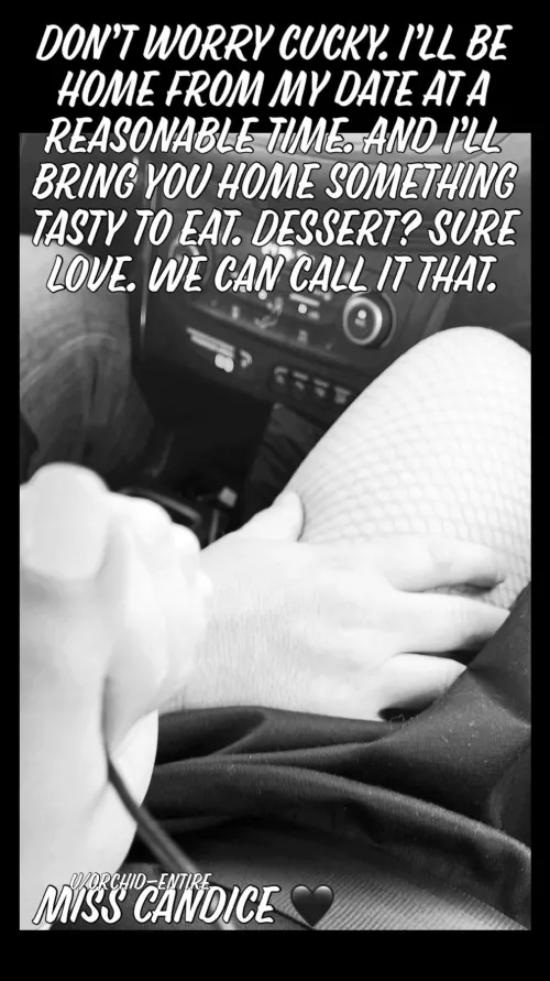 I’ll always bring home dessert after my dates…you deserve a treat 😏