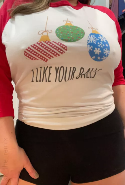 I like your balls. 🎄