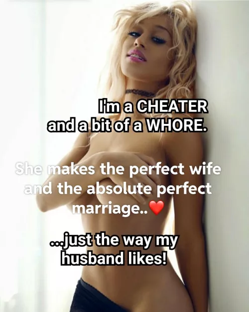 She’s a cheater and a whore but….