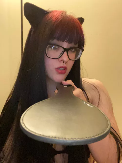 I’ve been a bad kitty, come punish me