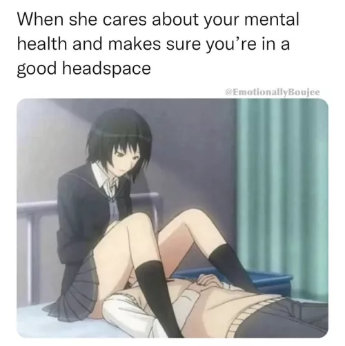 just making sure you're in the right.. headspace 💕