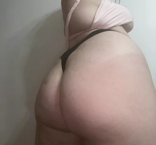 I think my ass belongs in a thong and nothin else