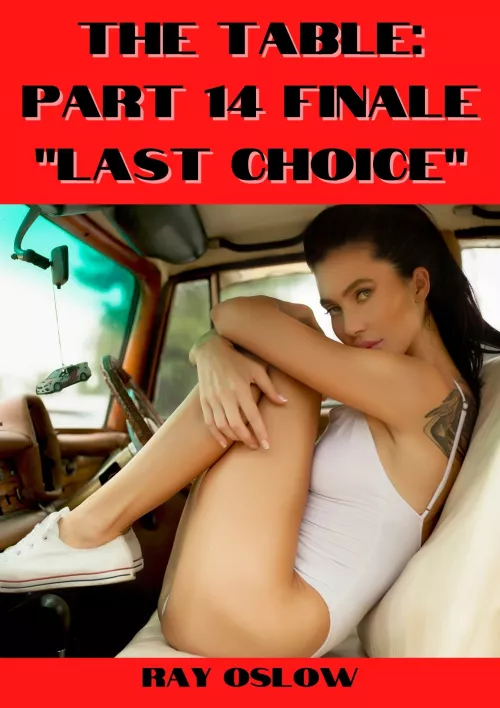 The Table Part 14 Finale : Last Choice (Story in comments)