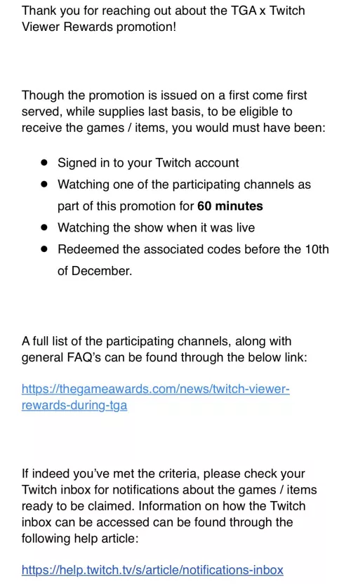 I never received my Game awards drops and Twitch Customer Support has done absolutely nothing to help me.