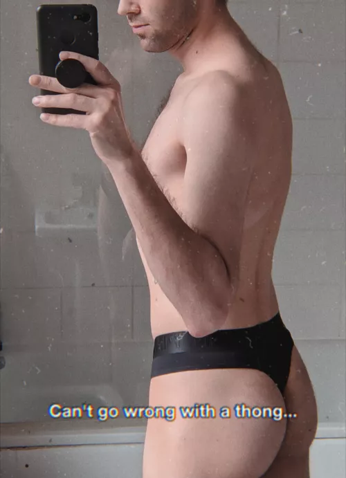 Can't go wrong with a thong... [OC]