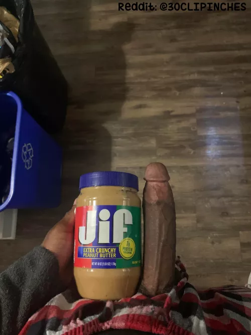 I be sticking my dick in the peanut butter.