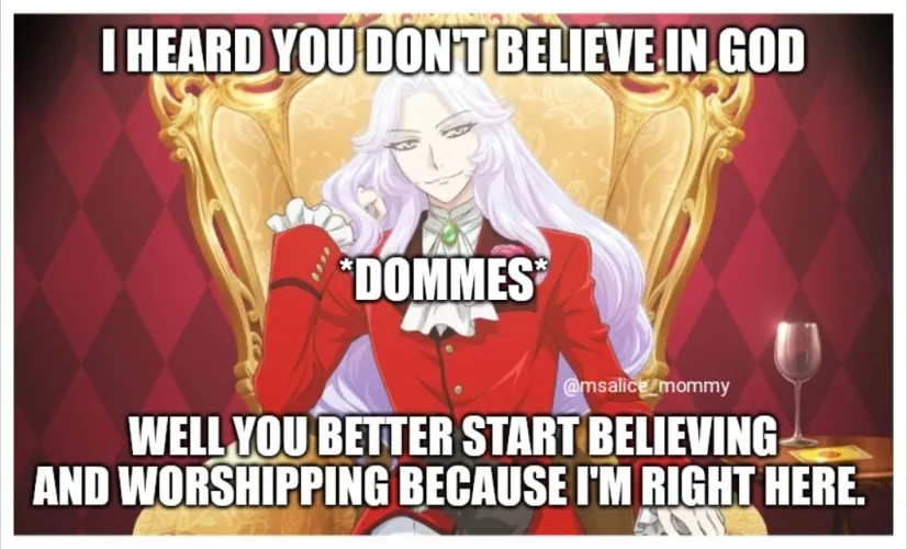 A god complex domme meme for you! And yes dommes can be called God too, but always ask first 💜✨