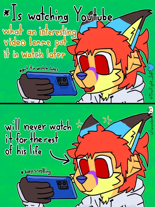 Reminder to open your watch later playlist!( comic by me @TheRight_Jeff on twitter )