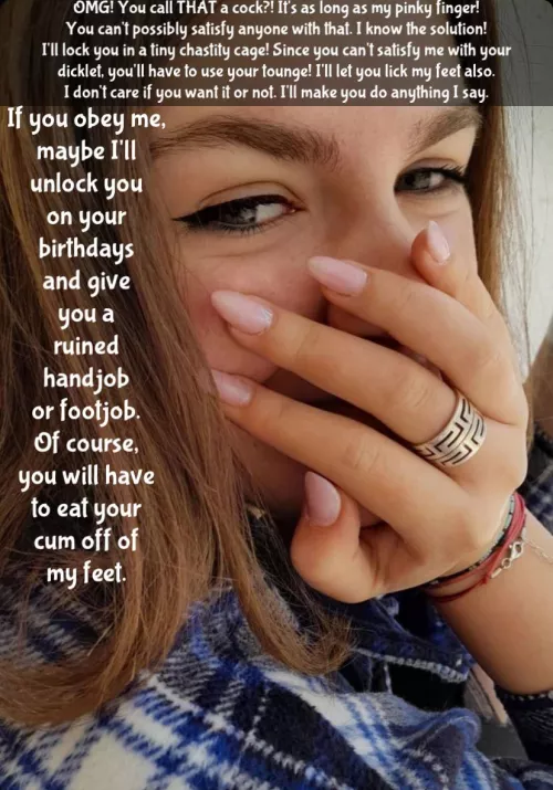 Your cock is tiny,therefore it belongs in a cage.