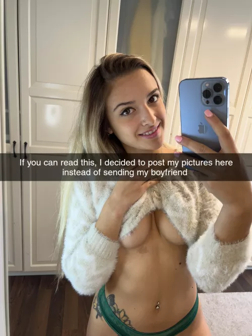 [OC] If you can read this, I decided to post my pictures here instead o[F] sending my boyfriend 😜