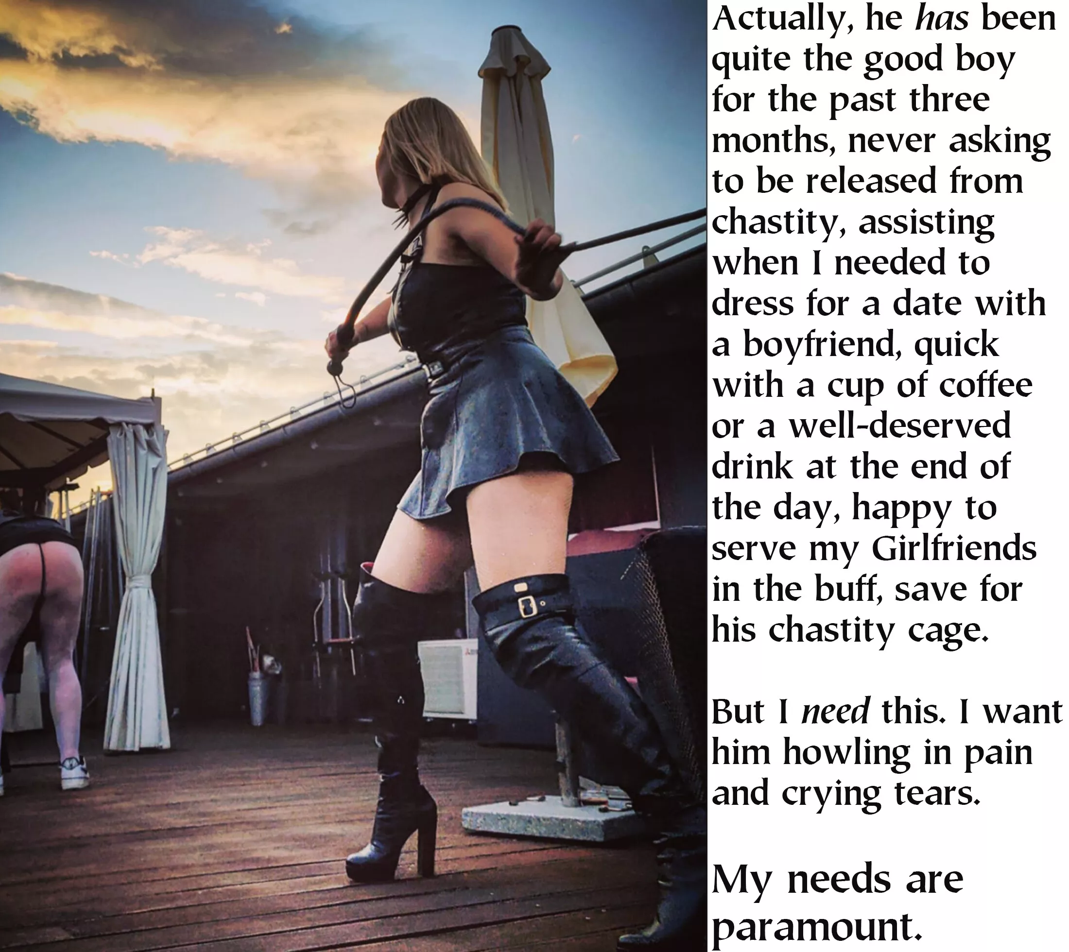 She always comes first. And She made that clear at the beginning of their relationship. She thrills at his pain.