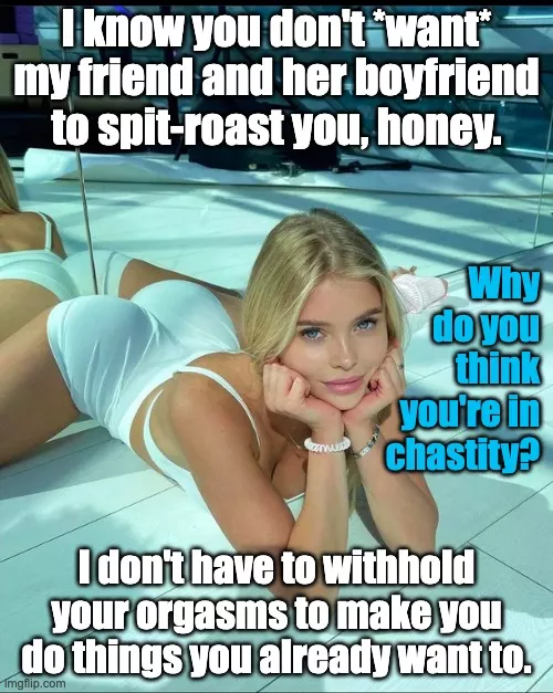 Chastity has a purpose