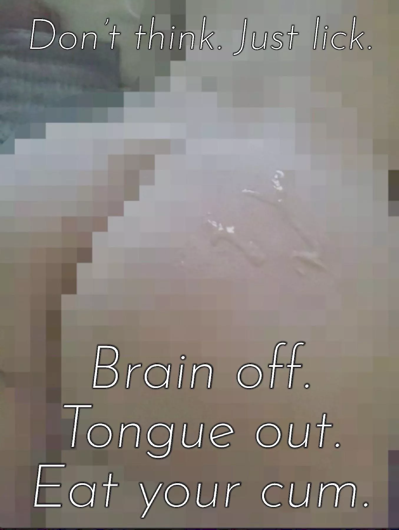 Don’t think. Just lick.