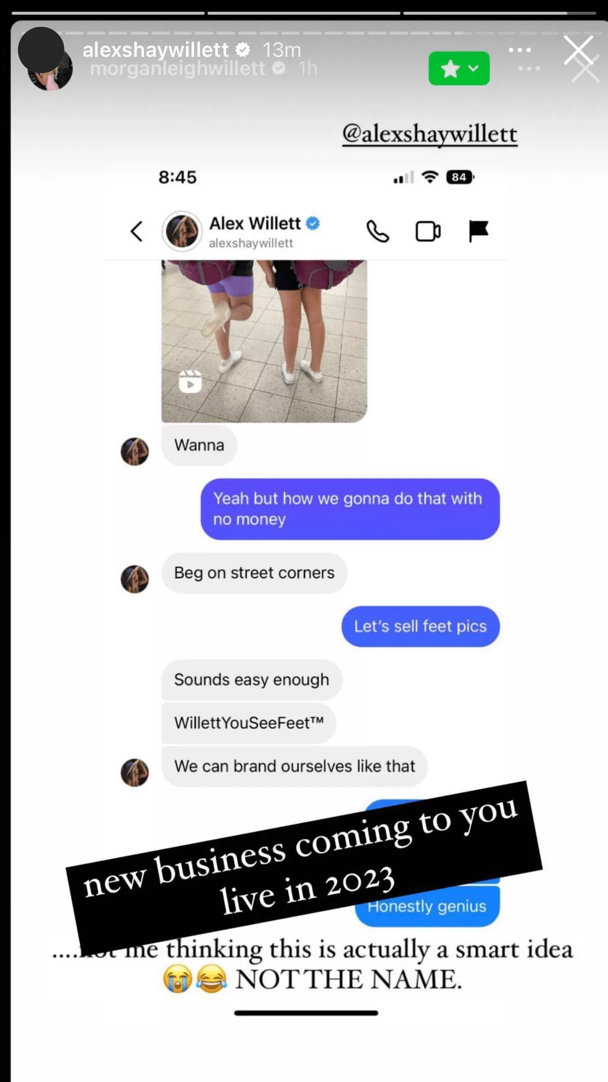 WillettYouSeeFeet (probably a joke, but possibly an upcoming foot fetish collaboration by Alex & Morgan Willett from BBOTT)