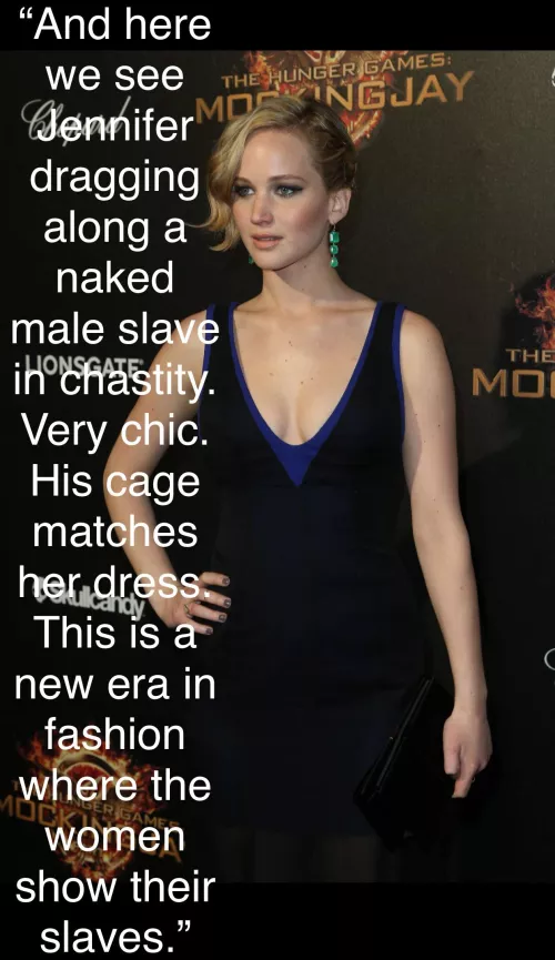 You’re crawling at Jennifer’s feet.