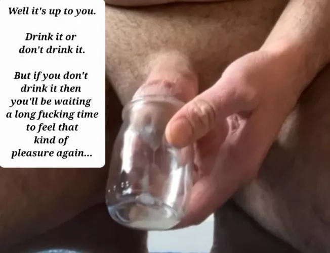 It's up to you, drink it or don't drink it...