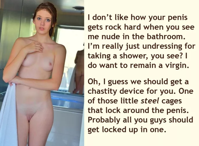 That's how your girlfriend became your keyholder, and how she stayed virgin for a long time