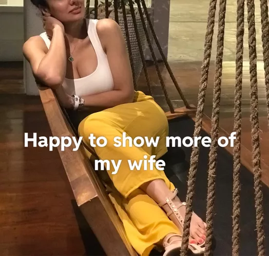 Want to see more of my wife?