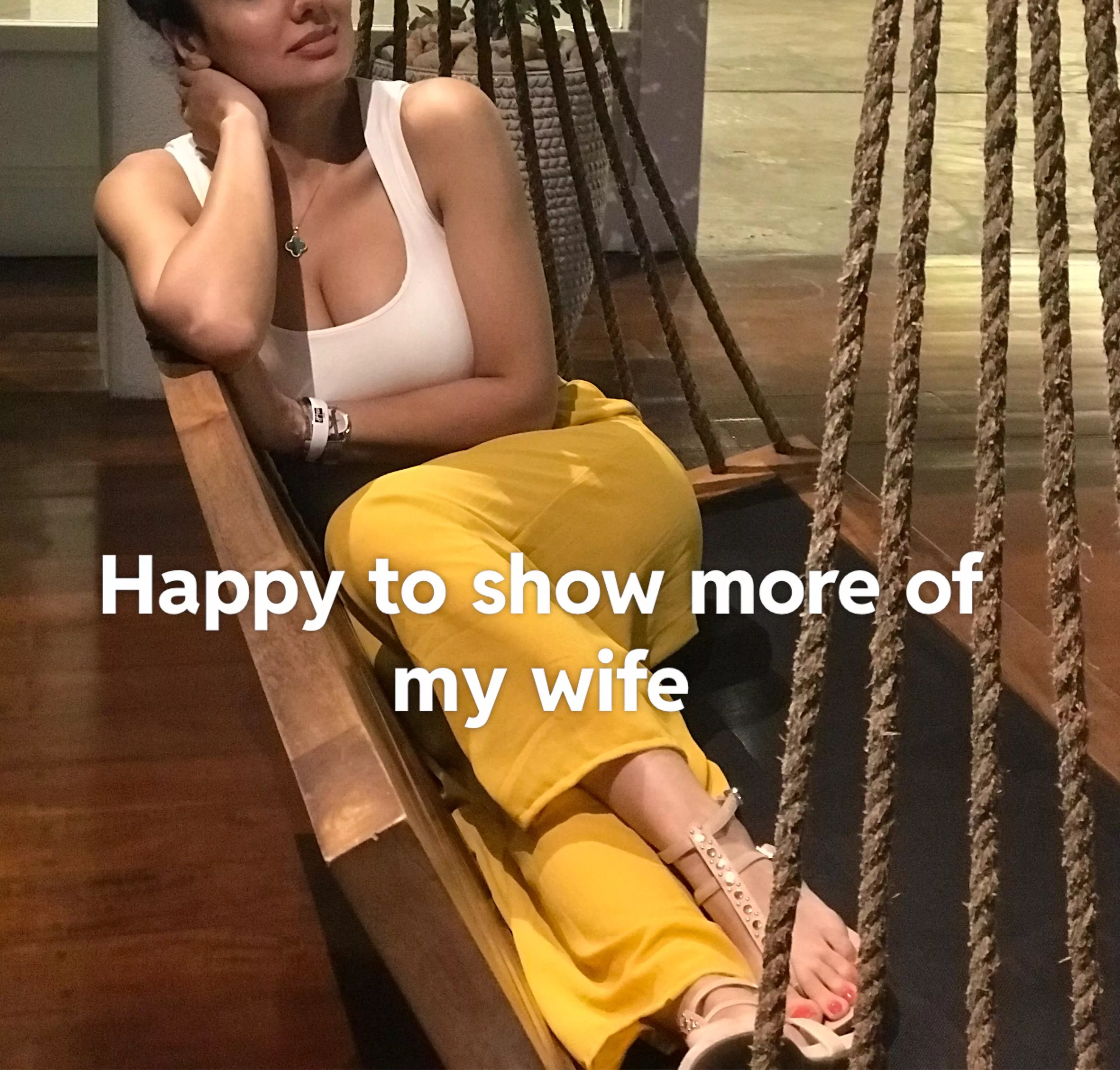 Want to see more of my wife?