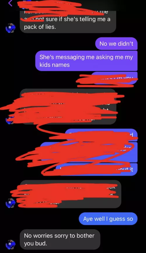 Part two: “no worries sorry to bother you bud.” I knew he’d come around, they always do