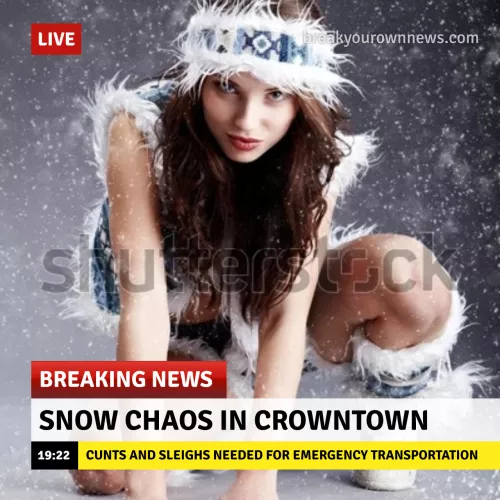 Sudden Snow in Crowntown! Sleighs and Sleigh-Cunts needed for emergency transportation! Citizens beware of the dangerous roads!