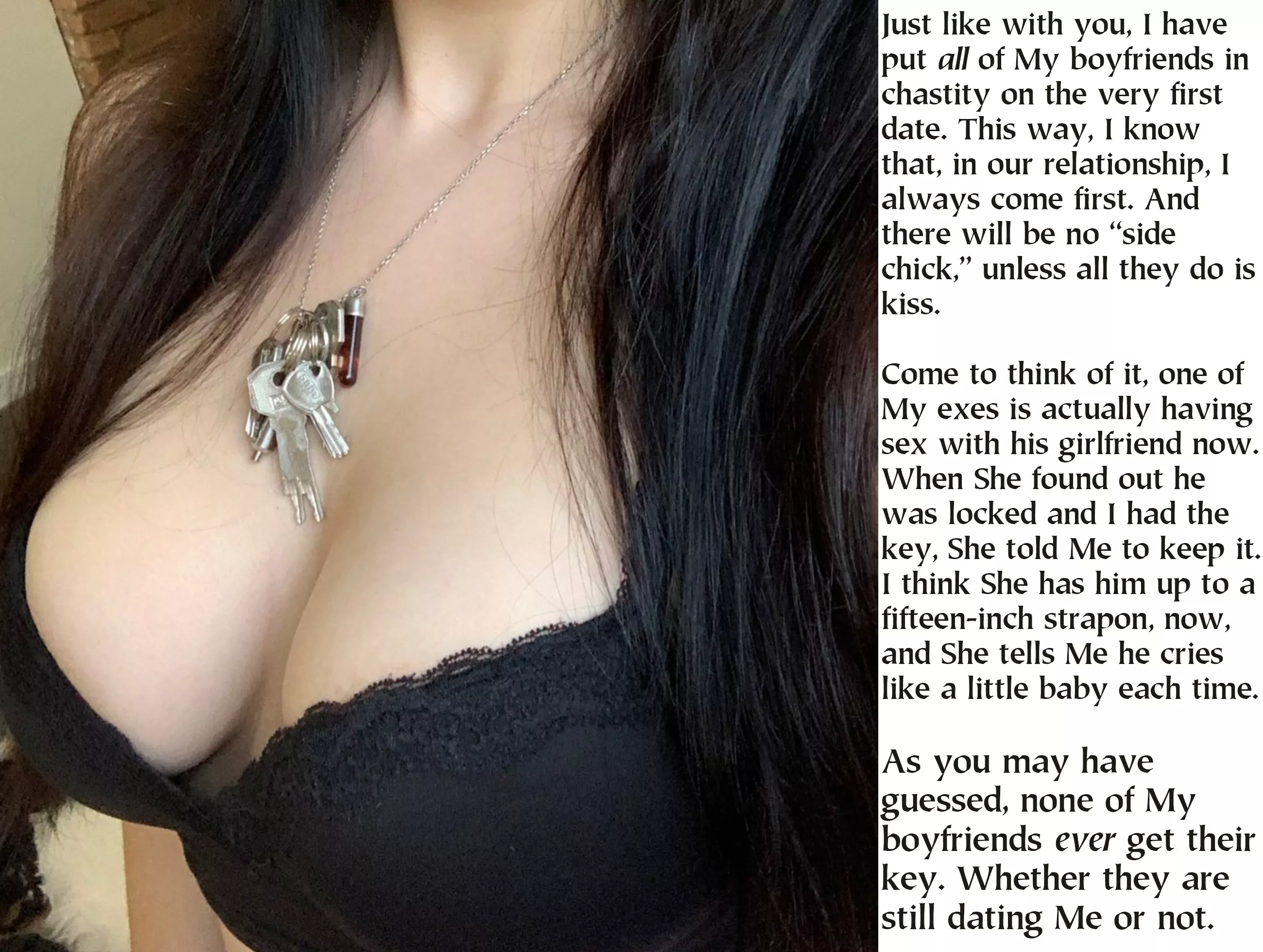 She has dated quite a lot since High School. She lost the keys to several of the early ones, then several more when She moved. Keeping the keys has never been all that important to Her. Keeping them locked has been.