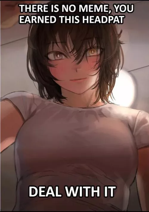 The only head pats I get