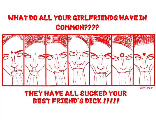 (OC) You always wondered why your BESTFRIEND got along so well with your GIRLFRIENDS