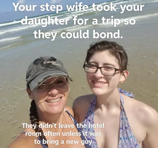 Your Step wife and daughter
