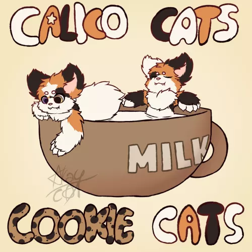 Me alwayz tought dat calico cats look like cookies~~ Nyeheh~ :3 Fun fact: Me and Rono do smell like cookies! UwU