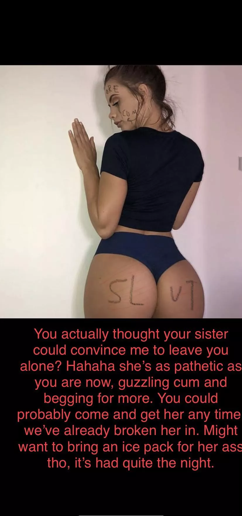 You thought your sister could stop me? Good job loser, she’s my personal cum dump now.