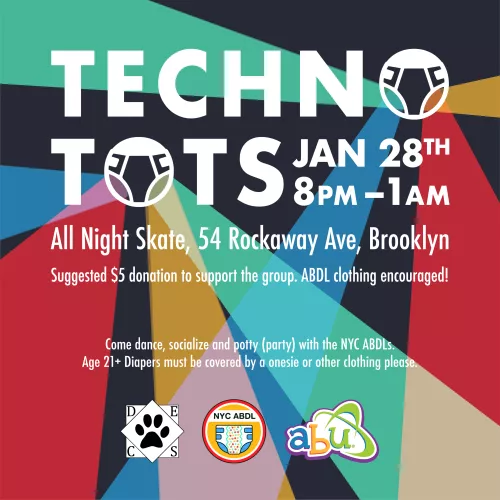 Upcoming NYC/Brooklyn ABDL Event: Techno Tots - Saturday 1/28
