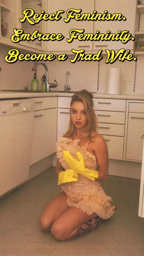 Reject Feminism. Embrace Femininity.