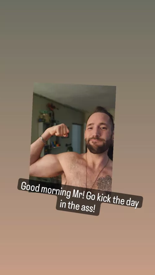 You're gonna kick today's @ss!i just know it! Happy Wednesday!