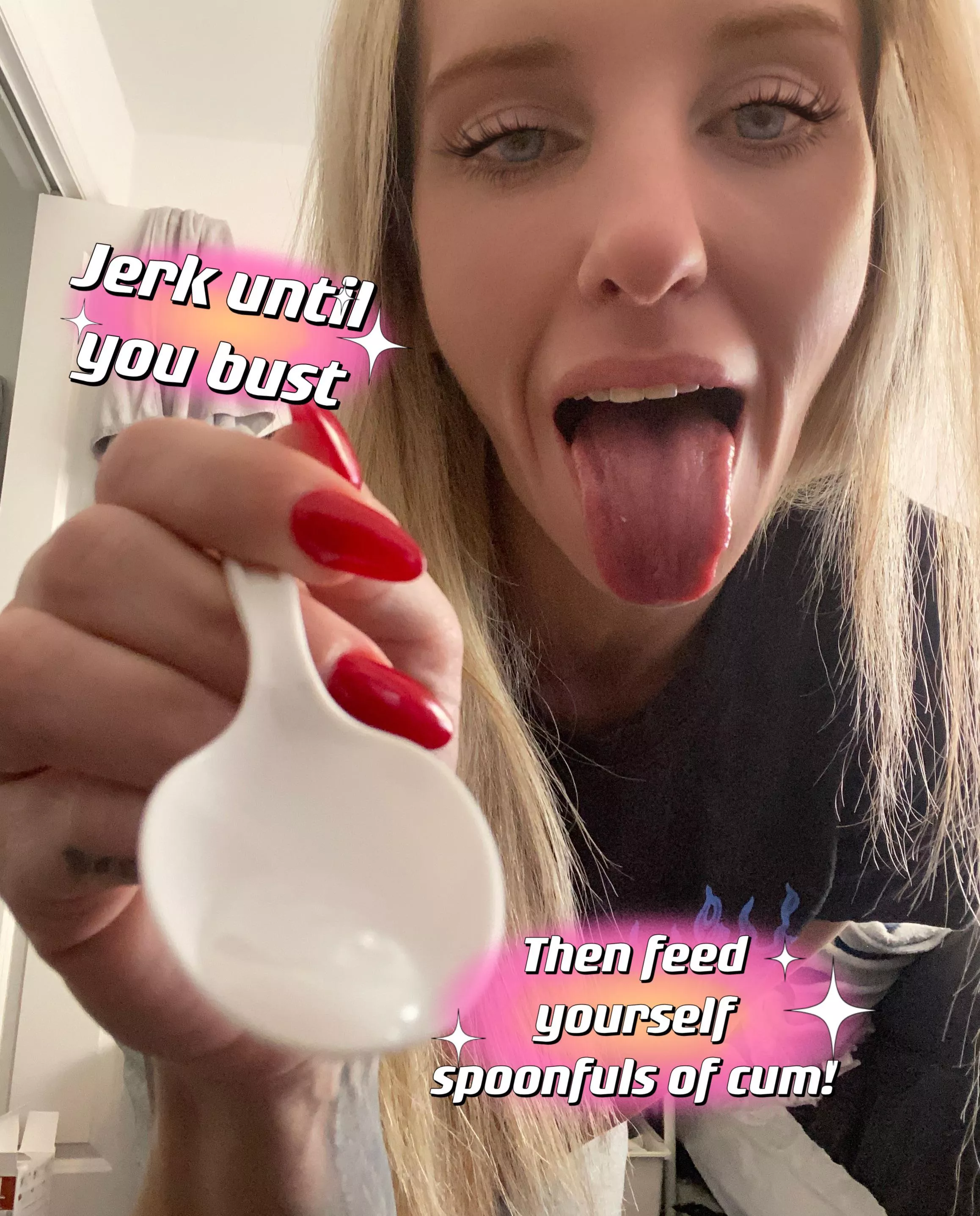 Your one and only task for tonight , eat spoonfuls of your own cum