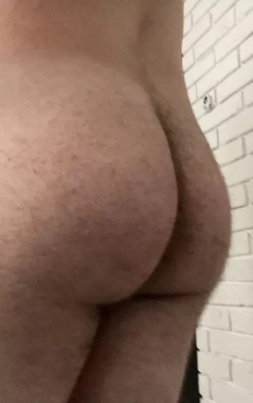 I hope you guys like my ass.