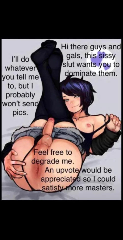 turn me into your sissy bitch