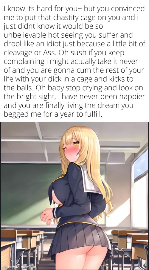 be careful what you wish for [femdom] [chastity] [denial]