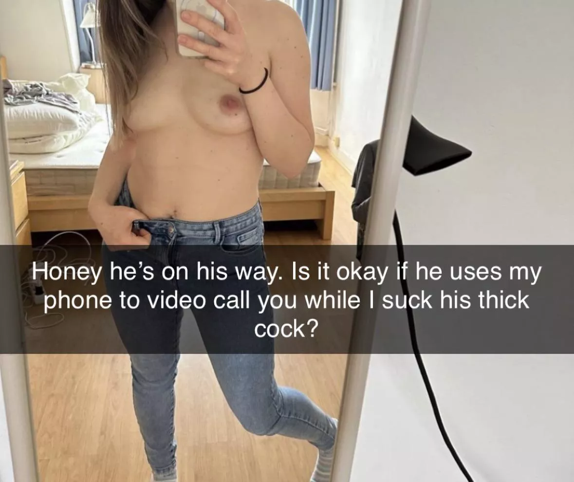 The wife’s allowed to play as long as she sends you all the evidence…