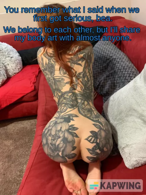 Your friends are ever-curious about her tats