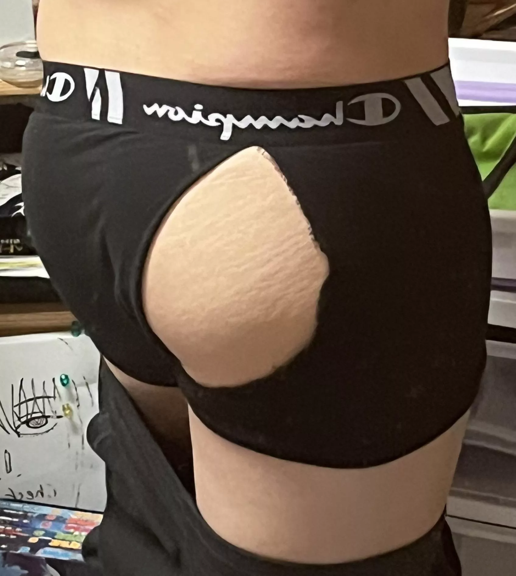Woke up this morning and my fat ass tore my underwear…