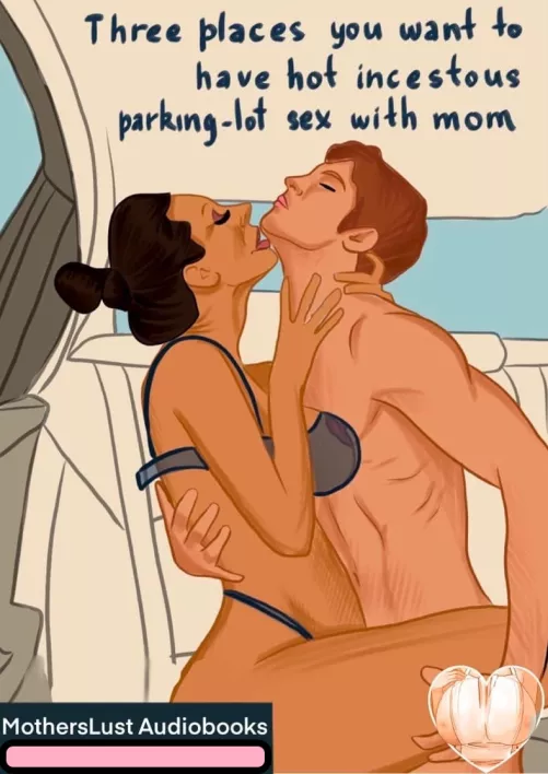 [Mother/Son Incest Art] Question - Mother/Son Parking Lot Sex?