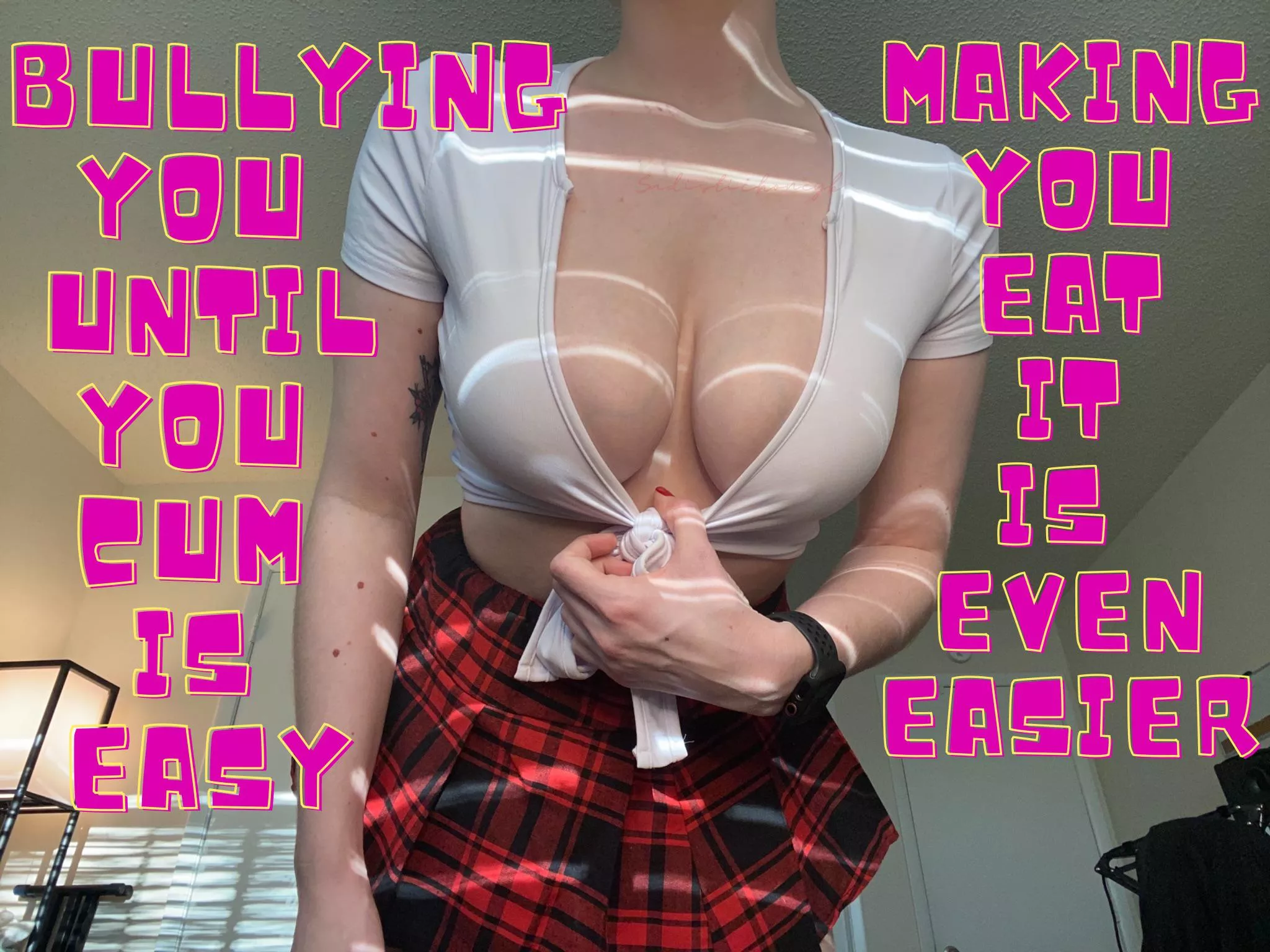 I heard you like to get bullied until you cum…. Is that true? 🤭