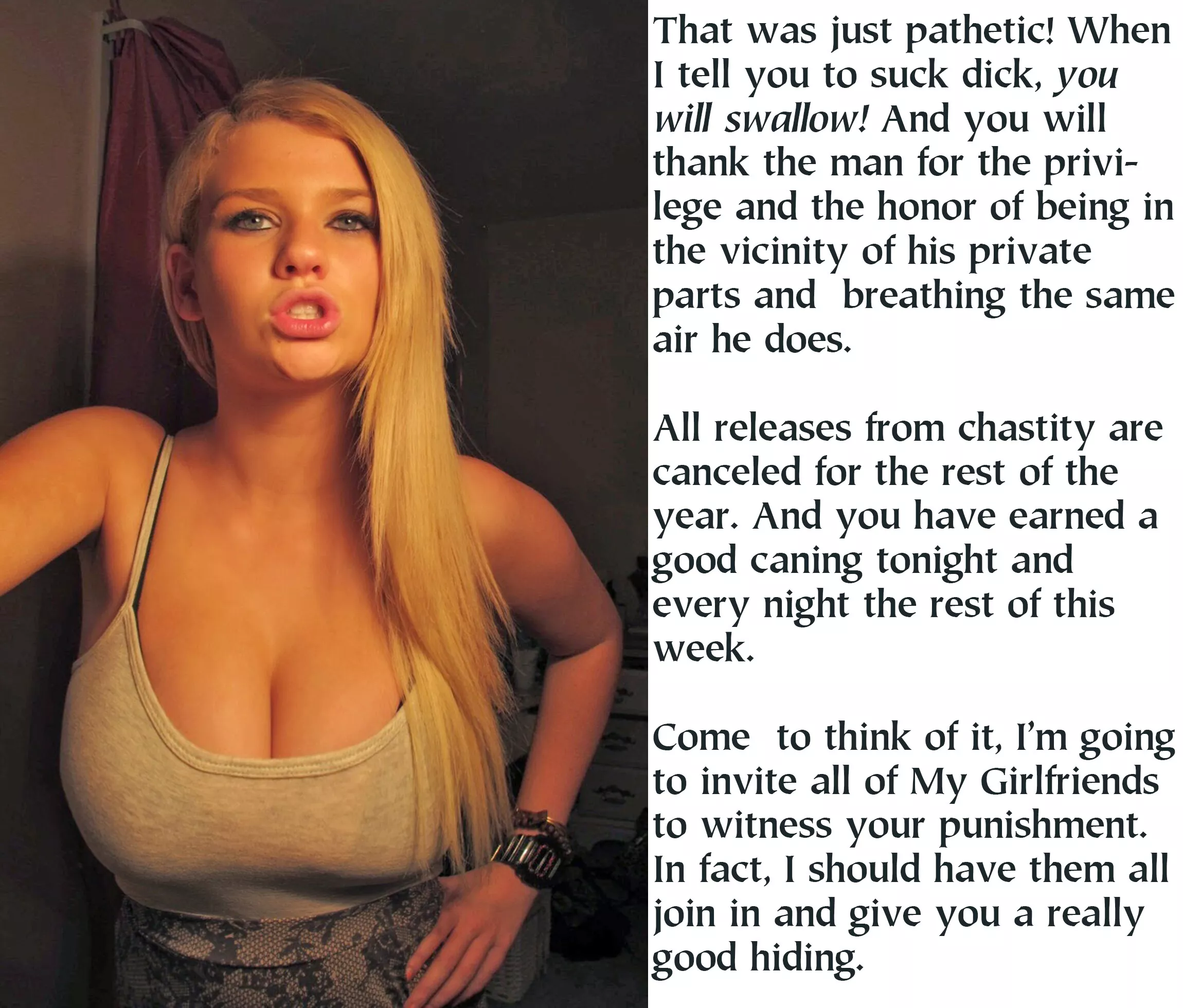 Perhaps after that session tonight, She will invite all Her friends over for the next time She makes you bring one of Her male friends off.